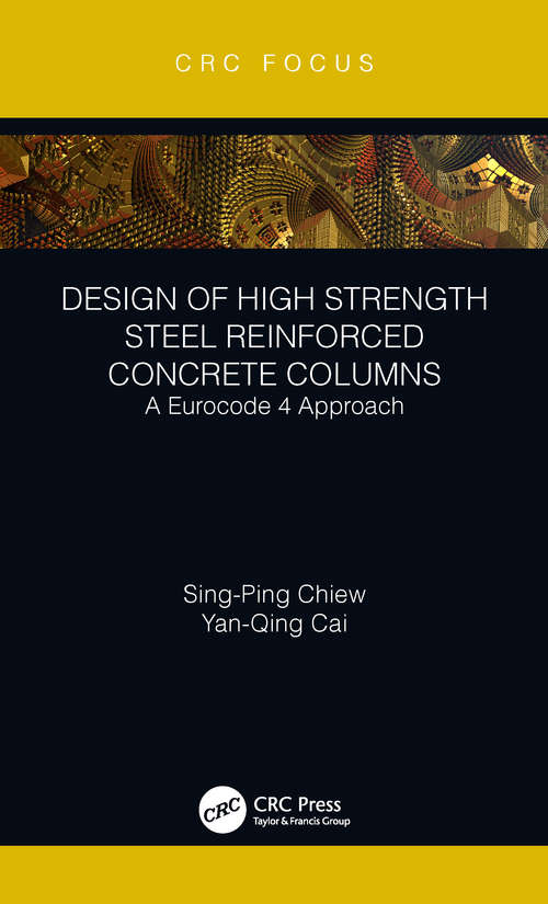 Book cover of Design of High Strength Steel Reinforced Concrete Columns: A Eurocode 4 Approach