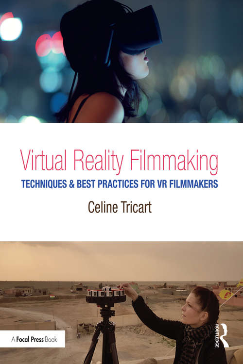 Book cover of Virtual Reality Filmmaking: Techniques & Best Practices for VR Filmmakers