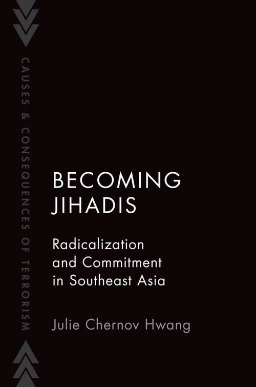 Book cover of Becoming Jihadis: Radicalization and Commitment in Southeast Asia (CAUSES AND CONSEQUENCES OF TERRORISM)