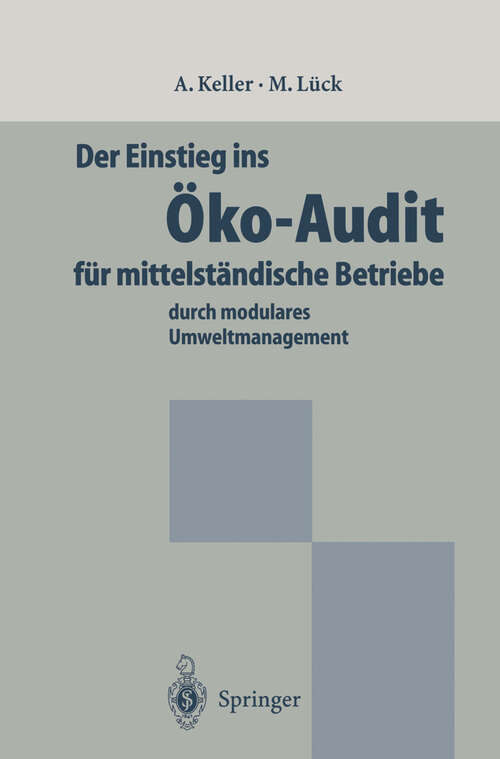 Book cover of Der Einstieg ins Öko-Audit für mittelständische Betriebe: durch modulares Umweltmanagement (1996)