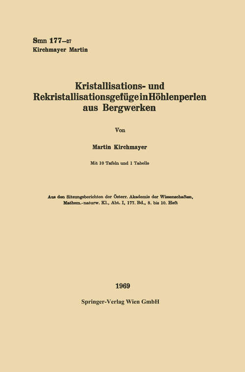 Book cover of Kristallisations- und Rekristallisationsgefüge in Höhlenperlen aus Bergwerken (1969) (Sitzungsberichte der Österreichischen Akademie der Wissenschaften)