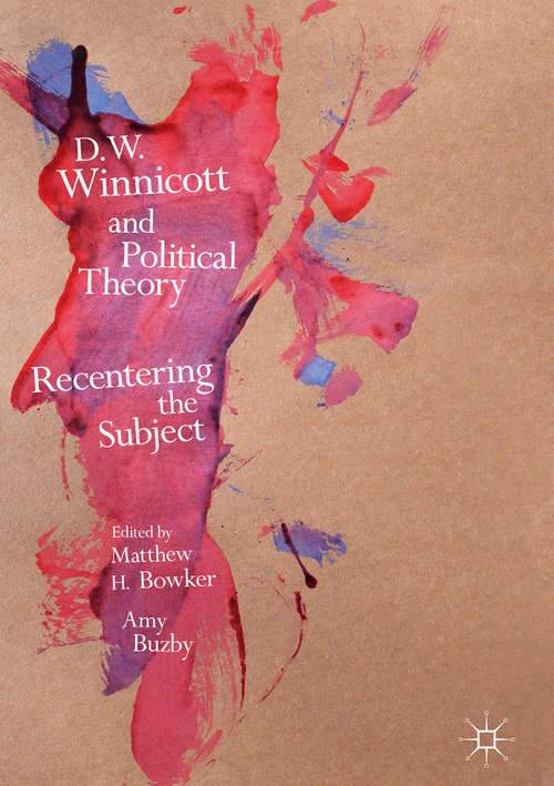 Book cover of D.W. Winnicott and Political Theory: Recentering the Subject (1st ed. 2017)