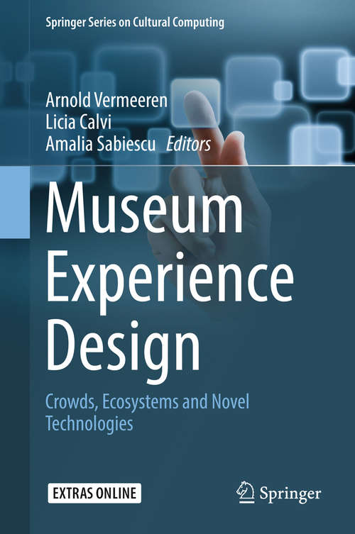 Book cover of Museum Experience Design: Crowds, Ecosystems and Novel Technologies (Springer Series on Cultural Computing)