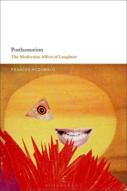 Book cover of Posthumorism: The Modernist Affect of Laughter