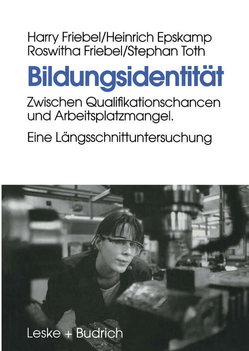 Book cover of Bildungsidentität: Zwischen Qualifikationschancen und Arbeitsplatzmangel. Eine Längsschnittuntersuchung (1996)