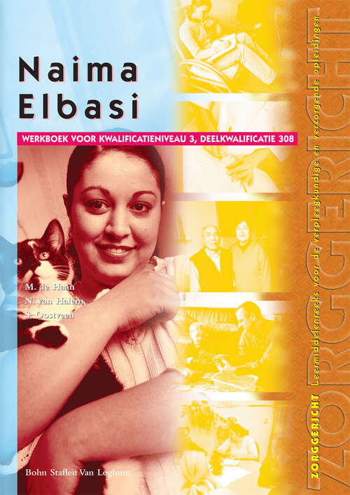 Book cover of Naima Elbasi: Werkboek voor kwalificatieniveau 3, deelkwalificatie 308 (1st ed. 2003) (Zorggericht)
