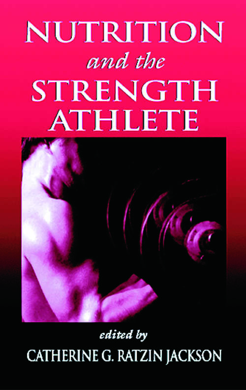 Book cover of Nutrition and the Strength Athlete