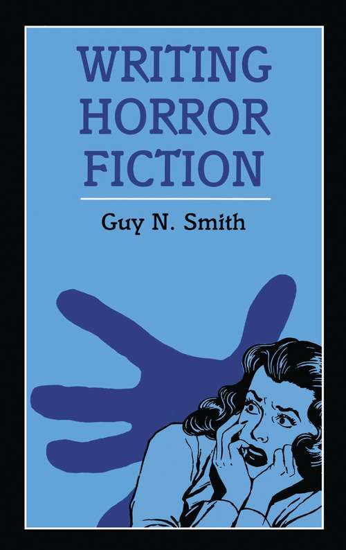 Book cover of Writing Horror Fiction (Writing Handbooks #51)