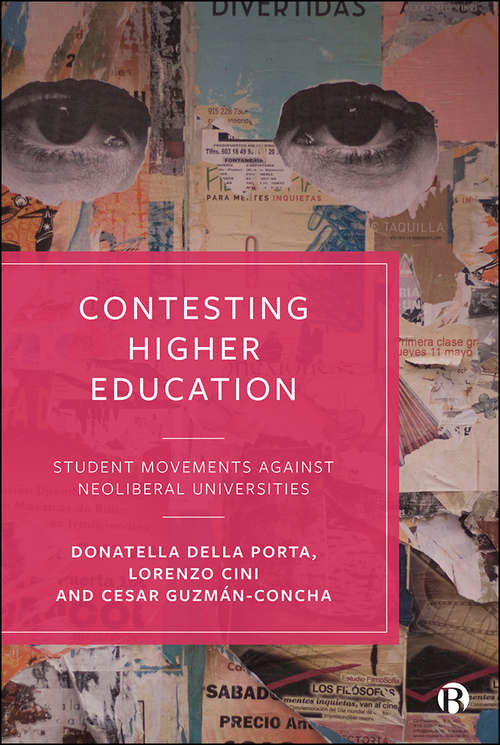 Book cover of Contesting Higher Education: The Student Movements Against Neoliberal Universities