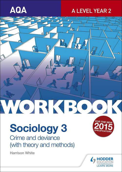 Book cover of AQA Sociology for A Level Workbook 3: Crime and deviance (with theory and methods): (PDF)