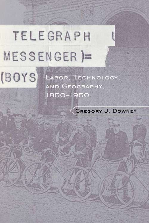 Book cover of Telegraph Messenger Boys: Labor, Communication and Technology, 1850-1950