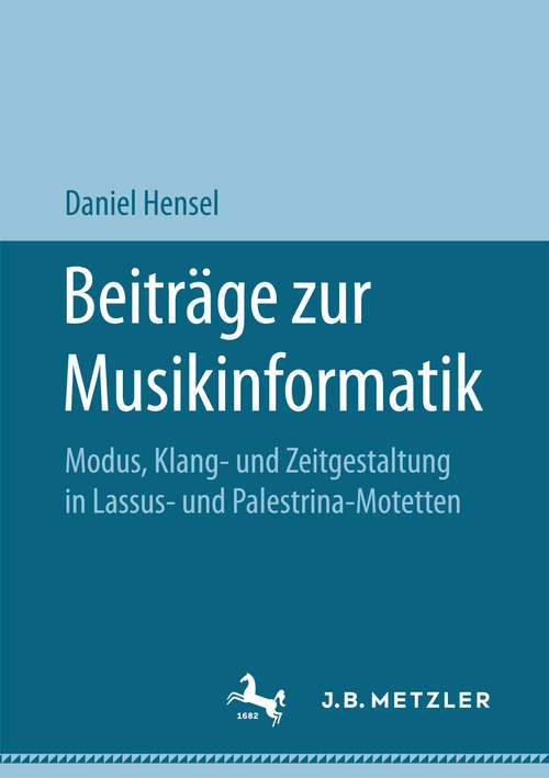 Book cover of Beiträge zur Musikinformatik: Modus, Klang- und Zeitgestaltung in Lassus- und Palestrina-Motetten
