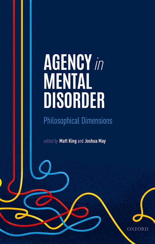 Book cover of Agency in Mental Disorder: Philosophical Dimensions