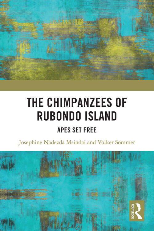 Book cover of The Chimpanzees of Rubondo Island: Apes Set Free