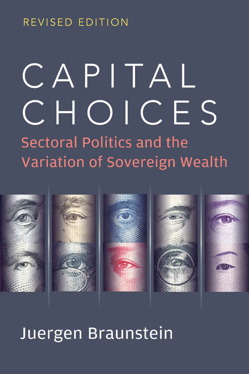 Book cover of Capital Choices: Sectoral Politics and the Variation of Sovereign Wealth