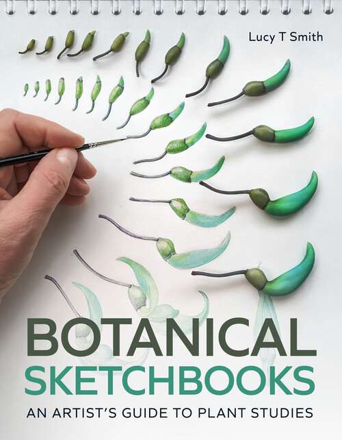 Book cover of Botanical Sketchbooks: An Artist's Guide to Plant Studies