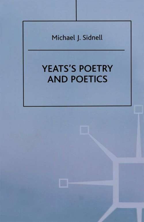 Book cover of Yeats’s Poetry and Poetics (1st ed. 1996)