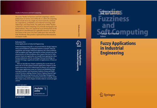 Book cover of Fuzzy Applications in Industrial Engineering (2006) (Studies in Fuzziness and Soft Computing #201)