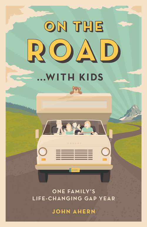 Book cover of On the Road... with Kids: One Family's Life-Changing Gap Year