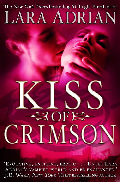 Book cover of Kiss of Crimson: Kiss Of Midnight; Kiss Of Crimson; Midnight Awakening; Midnight Rising (Midnight Breed #2)