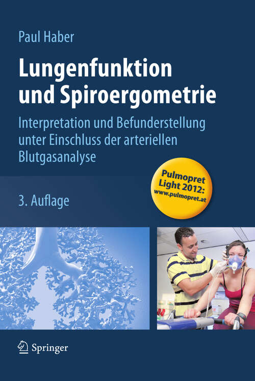 Book cover of Lungenfunktion und Spiroergometrie: Interpretation und Befunderstellung unter Einschluss der arteriellen Blutgasanalyse (3. Aufl. 2013)