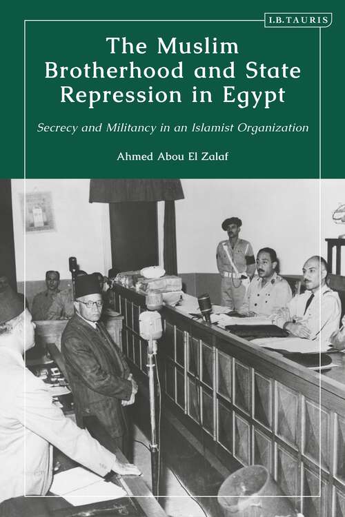 Book cover of The Muslim Brotherhood and State Repression in Egypt: A History of Secrecy and Militancy in an Islamist Organization