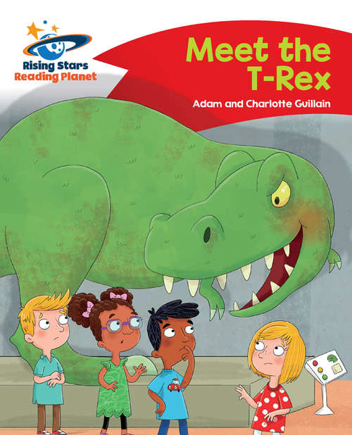 Book cover of Reading Planet - Meet the T-Rex - Red B: Comet Street Kids (PDF)