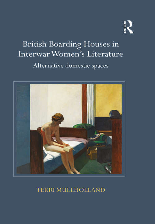 Book cover of British Boarding Houses in Interwar Women's Literature: Alternative domestic spaces