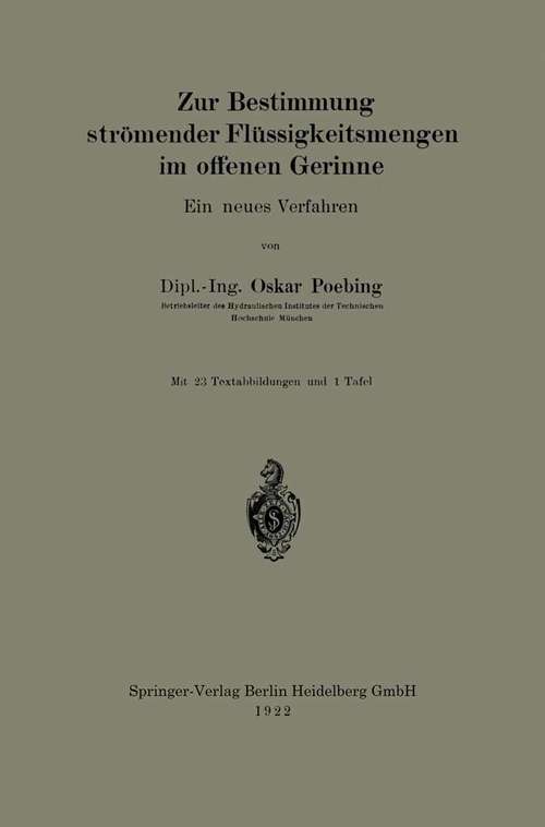 Book cover of Zur Bestimmung strömender Flüssigkeitsmengen im offenen Gerinne: Ein neues Verfahren (1. Aufl. 1922)