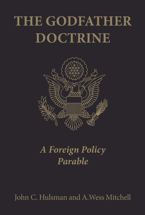 Book cover of The Godfather Doctrine: A Foreign Policy Parable