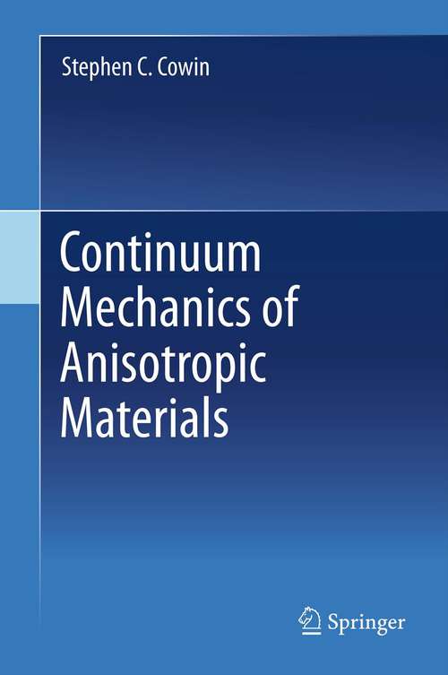 Book cover of Continuum Mechanics of Anisotropic Materials (2013)
