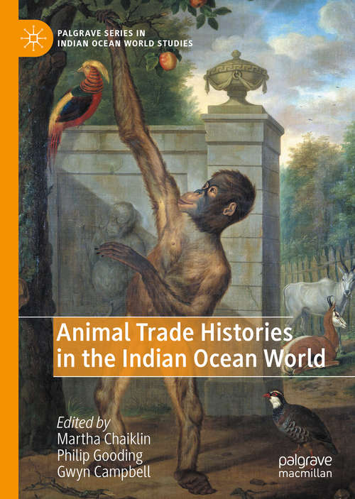 Book cover of Animal Trade Histories in the Indian Ocean World (1st ed. 2020) (Palgrave Series in Indian Ocean World Studies)