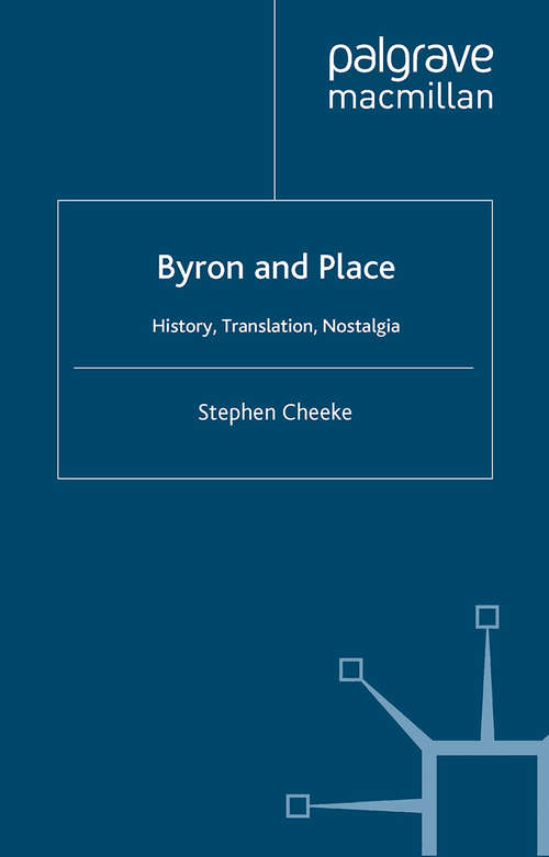 Book cover of Byron and Place: History, Translation, Nostalgia (2003)