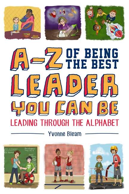 Book cover of A-Z of Being the Best Leader You Can Be: Leading Through the Alphabet (PDF)