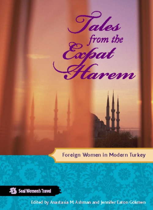 Book cover of Tales from the Expat Harem: Foreign Women in Modern Turkey
