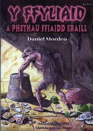 Book cover of Y Ffyliaid a Phethau Ffiaidd Eraill