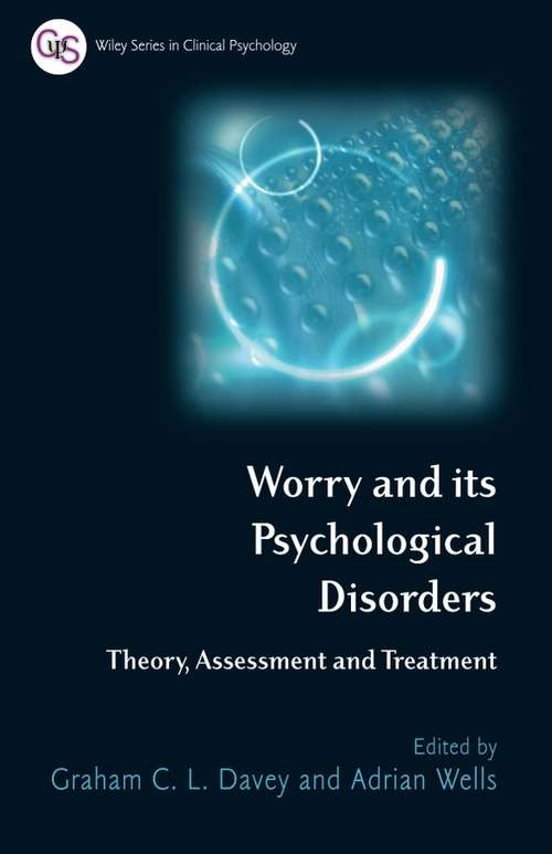 Book cover of Worry and its Psychological Disorders: Theory, Assessment and Treatment (Wiley Series in Clinical Psychology)