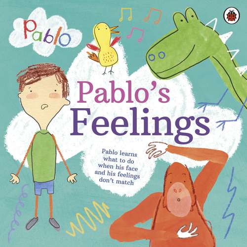 Book cover of Pablo: Pablo's Feelings (Pablo)