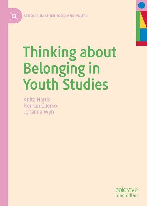 Book cover of Thinking about Belonging in Youth Studies (1st ed. 2021) (Studies in Childhood and Youth)