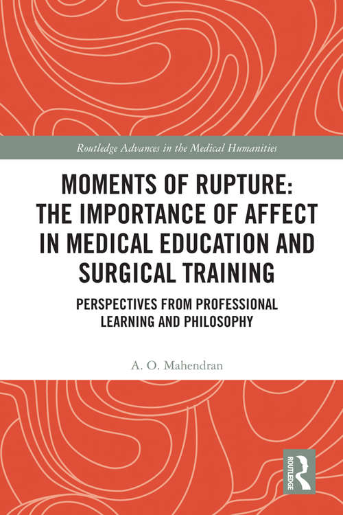Book cover of Moments of Rupture: Perspectives from Professional Learning and Philosophy (Routledge Advances in the Medical Humanities)