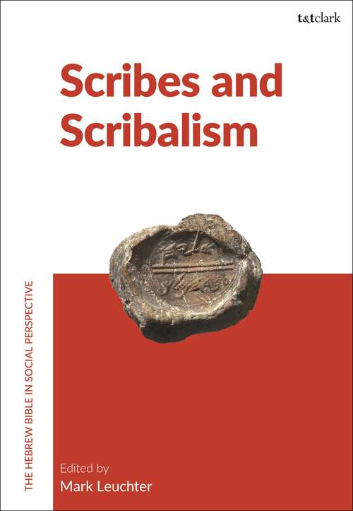 Book cover of Scribes and Scribalism (The Hebrew Bible in Social Perspective)