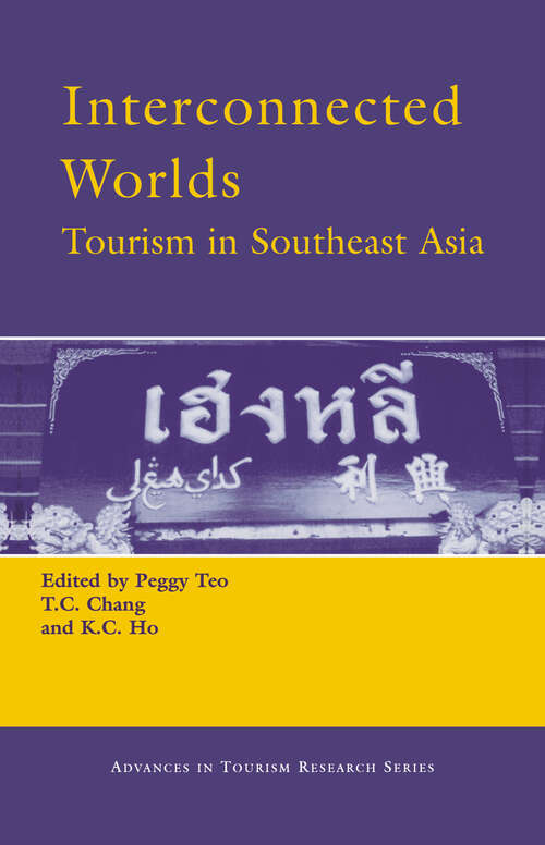 Book cover of Interconnected Worlds: Tourism In Southeast Asia