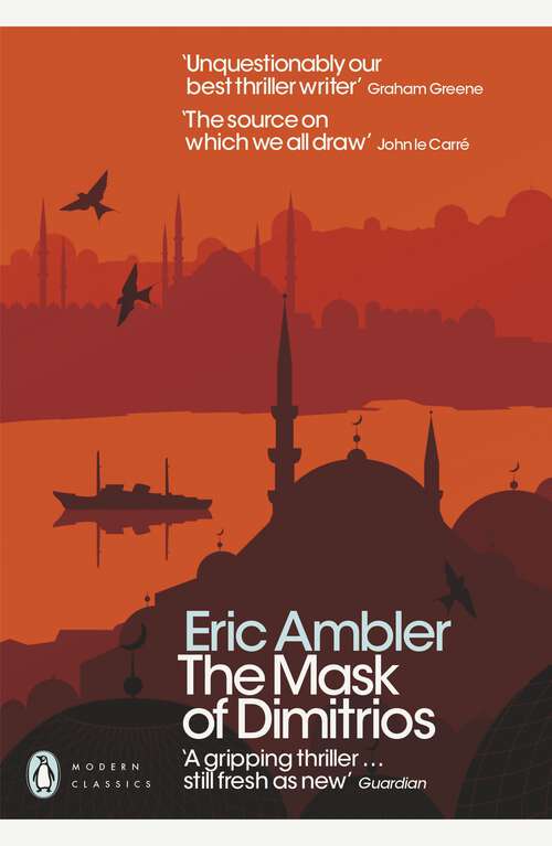 Book cover of The Mask of Dimitrios (Penguin Modern Classics: Vol. 1)