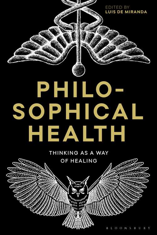 Book cover of Philosophical Health: Thinking as a Way of Healing (Re-inventing Philosophy as a Way of Life)