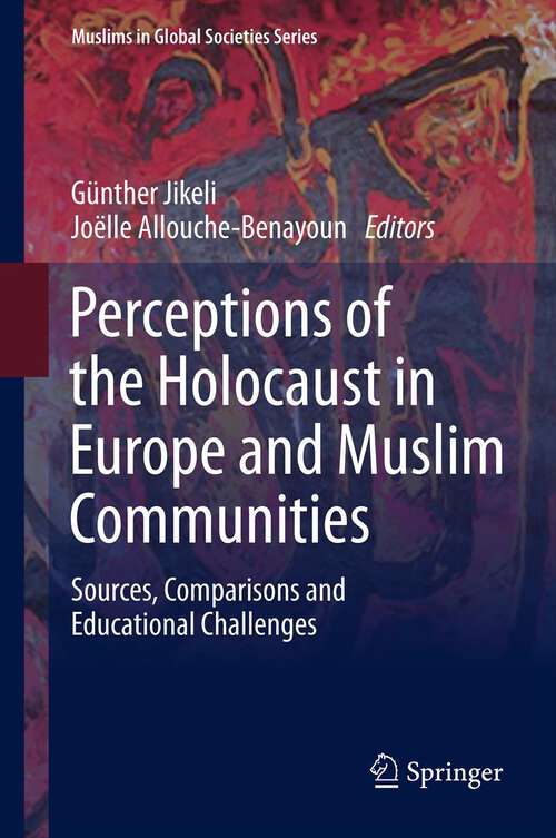 Book cover of Perceptions of the Holocaust in Europe and Muslim Communities: Sources, Comparisons and Educational Challenges (2013) (Muslims in Global Societies Series #5)