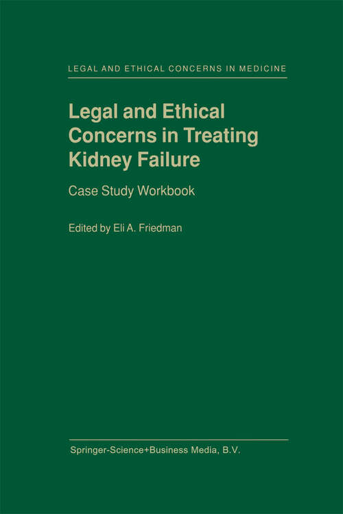 Book cover of Legal and Ethical Concerns in Treating Kidney Failure: Case Study Workbook (2000) (Legal and Ethical Concerns in Medicine #1)