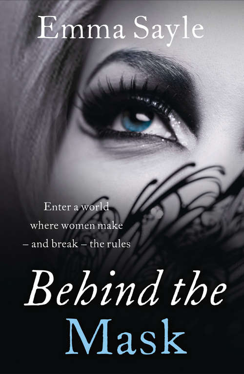 Book cover of Behind the Mask: Enter a World Where Women Make - and Break - the Rules (ePub edition)