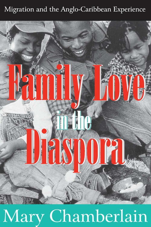Book cover of Family Love in the Diaspora: Migration and the Anglo-Caribbean Experience