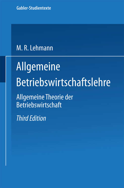 Book cover of Allgemeine Betriebswirtschaftslehre: Allgemeine Theorie der Betriebswirtschaft (3. Aufl. 1956) (Gabler-Studientexte)