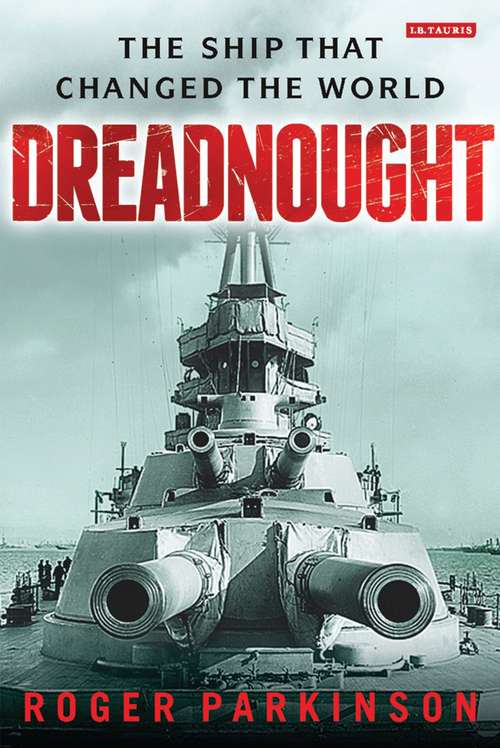 Book cover of Dreadnought: The Ship that Changed the World